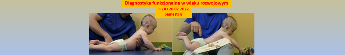 Course Image Diagnostyka funkcjonalna w wieku rozwojowym/Czupryna/[W]FIZJO_ZM 26.02.2022